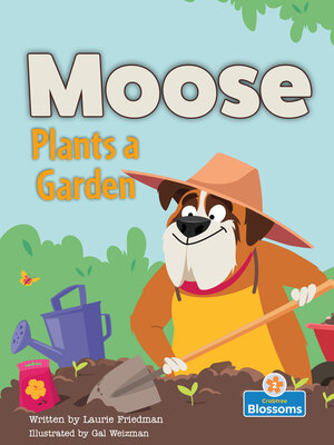 cover image of Moose Plants a Garden